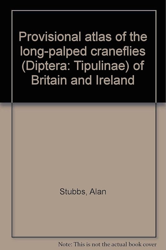 Provisional atlas of the long-palped craneflies (Diptera: Tipulinae) of Britain and Ireland by Alan Stubbs
