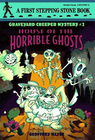 House Of The Horrible Ghosts (Stepping Stone, paper) by Geoffrey Hayes