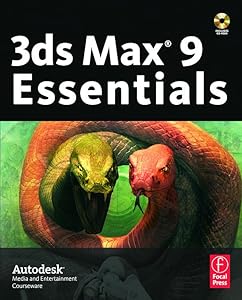 3ds Max 9 Essentials: Autodesk Media and Entertainment Courseware by Autodesk