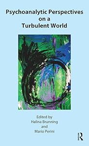 Psychoanalytic Perspectives on a Turbulent World