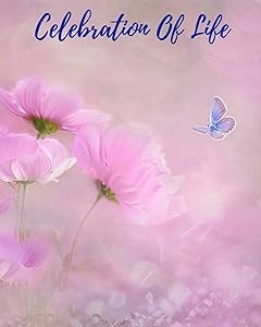 Celebration Of Life: Funeral Guest Book, Memorial Guest Book, Registration Book, Condolence Book, Celebration Of Life Remembrance Book, Contemporary Matte Finish, Paperback