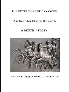 The Return of the Dananites, and How They Changed the World
