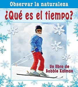 Que es el Tiempo?/ What Tims is it? (Observar La Naturaleza / Looking at Nature) (Spanish Edition)