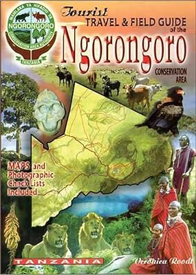 The tourist travel & field guide of the Ngorongoro: Conservation area