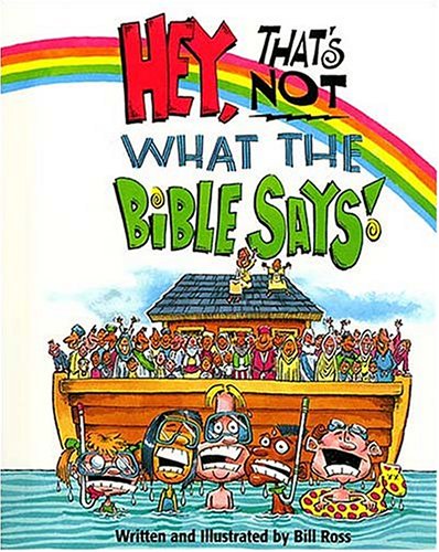 Hey! That's Not What The Bible Says! by Thomas Nelson