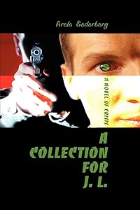 A Collection for J. L.: A Novel of Crisis by Arelo Sederberg