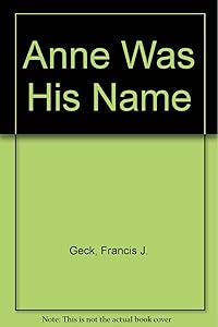 Anne Was His Name
