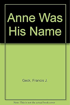 Anne Was His Name