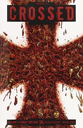Crossed Volume 6 by Garth Ennis
