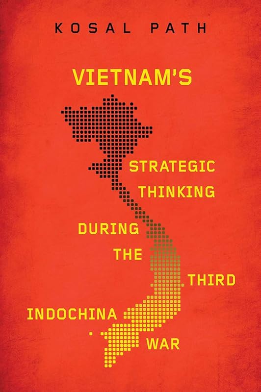 Vietnam's Strategic Thinking during the Third Indochina War (New Perspectives in SE Asian Studies) by Kosal Path