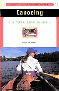 A Trailside Guide: Canoeing (Trailside Guides) by Gordon Grant