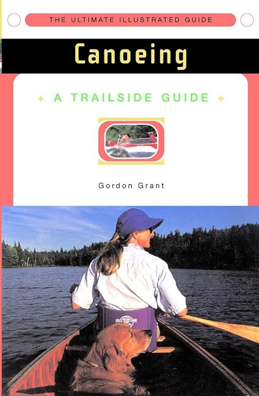 A Trailside Guide: Canoeing (Trailside Guides) by Gordon Grant