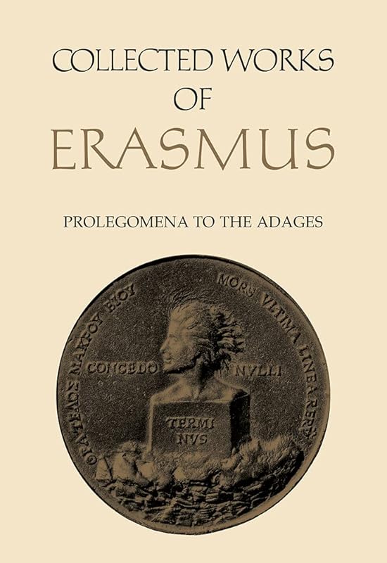 Collected Works of Erasmus: Prolegomena to the Adages by Desiderius Erasmus