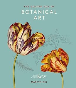 The Golden Age of Botanical Art (Y) by Martyn Rix