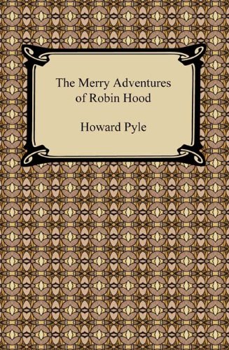 The Merry Adventures of Robin Hood by Howard Pyle