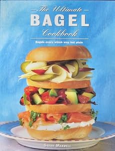 The Ultimate Bagel Cookbook