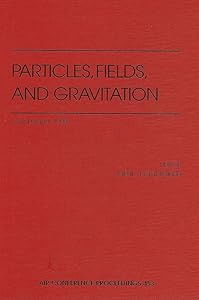 Particles, Fields, and Gravitation: Lodz, Poland, 15-19 April 1998 (AIP Conference Proceedings, 453) by Jakub Rembielinski J. Rembielinski