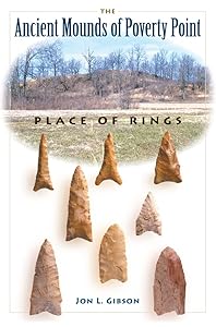 The Ancient Mounds of Poverty Point (Native Peoples, Cultures, and Places of the Southeastern United States Series)