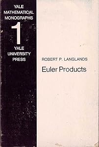 Euler products, (James K. Whittemore lectures in mathematics given at Yale University) by Robert P Langlands
