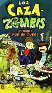 Los cazazombis 2. Zombis por tu tubo!