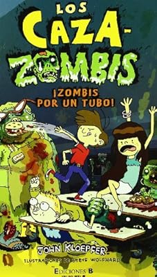Los cazazombis 2. Zombis por tu tubo!