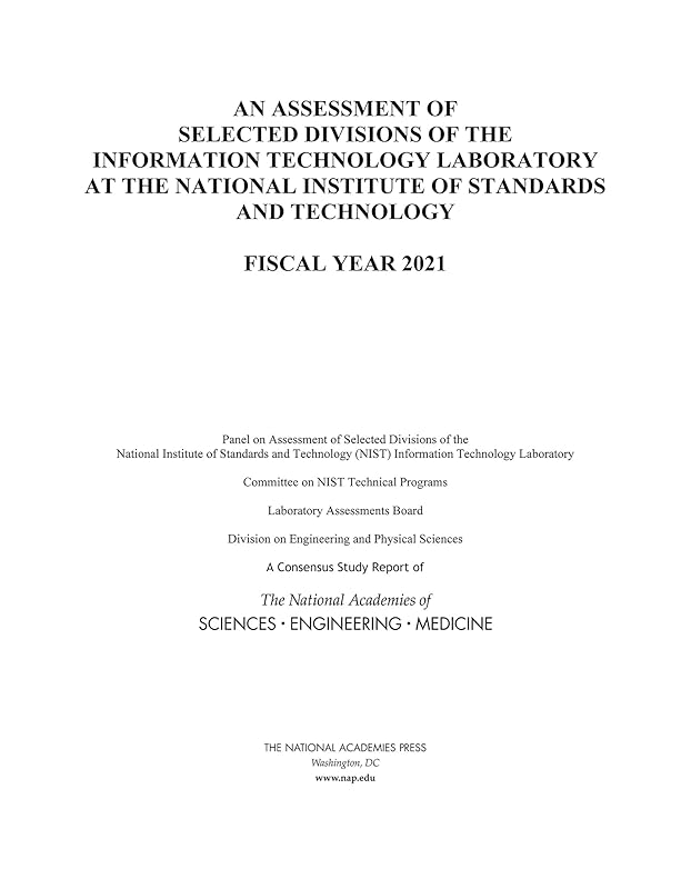 An Assessment of Selected Divisions of the Information Technology Laboratory at the National Institute of Standards and Technology: Fiscal Year 2021 by and Medicine National Academies of Sciences, Engineering