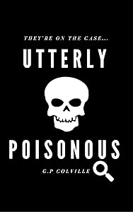 Utterly Poisonous: They're on the case... (Perennial Mysteries Book 1) by Grace P. Colville