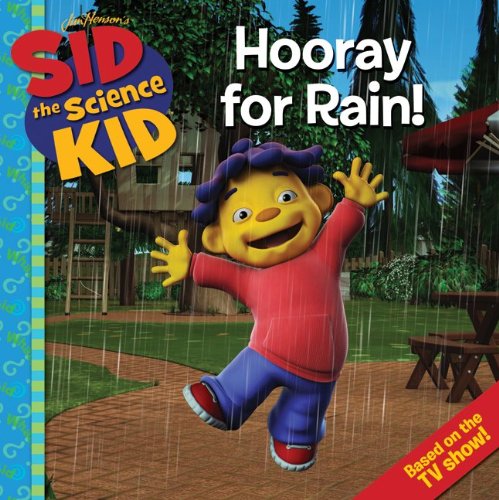 Sid the Science Kid: Hooray for Rain! by Annie Auerbach