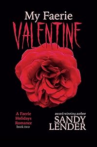 My Faerie Valentine: Faerie Holidays Book Two by Sandy Lender