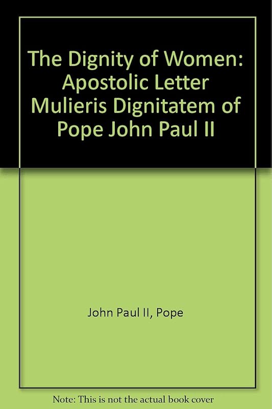The Dignity of Women by Pope John Paul II