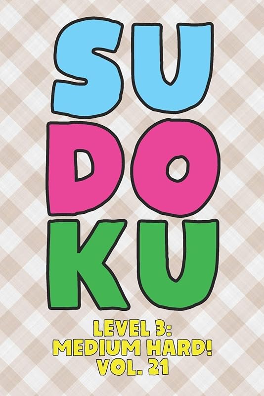 Sudoku Level 3: Medium Hard! Vol. 21: Play 9x9 Grid Sudoku Medium Hard Level 3 Volume 1-40 Play Them All Become A Sudoku Expert On The Road Paper ... All Ages Boys and Girls Kids to Adult Gifts by Brainiac Sudoku