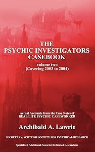 The Psychic Investigators Casebook: Volume 2 by Archibald Lawrie