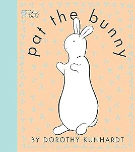 Pat the Bunny: The Classic Book for Babies and Toddlers (Touch-and-Feel)