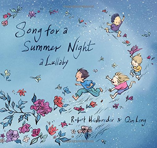Song for a Summer Night: A Lullaby by Robert Heidbreder                       ,