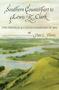 Southern Counterpart to Lewis and Clark: The Freeman and Custis Expedition of 1806 (American Exploration and Travel) (Volume 67) by Thomas Freeman
