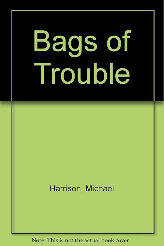 Bags of Trouble by Michael Harrison