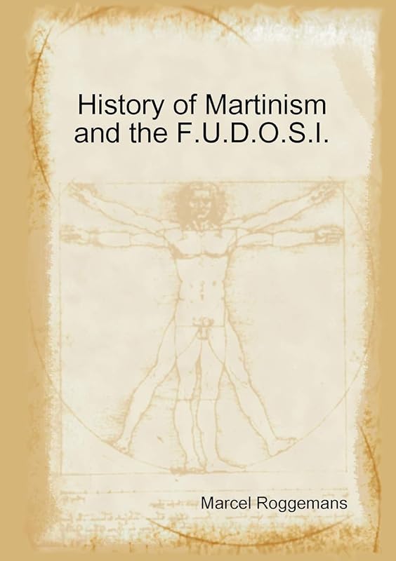 History of Martinism and the F.U.D.O.S.I. by Marcel Roggemans