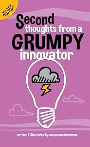 Second Thoughts From A Grumpy Innovator by Costas Papaikonomou