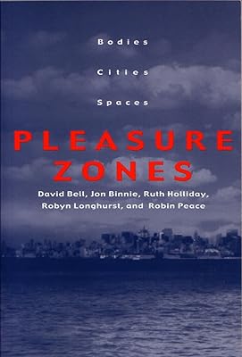 Pleasure Zones: Bodies, Cities, Spaces (Space, Place, and Society (Hardcover))