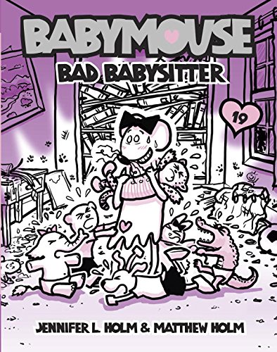 Babymouse #19: Bad Babysitter by Jennifer L. Holm 
			
			
		
		
		
       	 
       		
       			(Author, Illustrator),