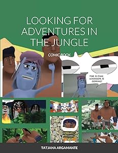 Looking for Adventures in the Jungle: Comic Book by Tatjana Argamante