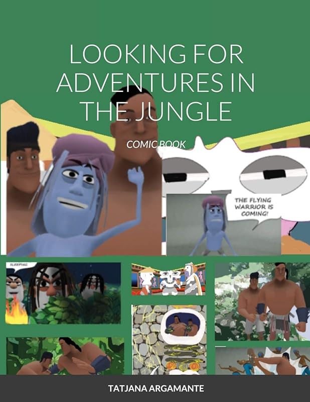 Looking for Adventures in the Jungle: Comic Book by Tatjana Argamante
