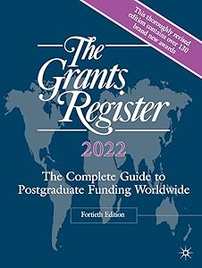 The Grants Register 2022: The Complete Guide to Postgraduate Funding Worldwide by Palgrave Macmillan