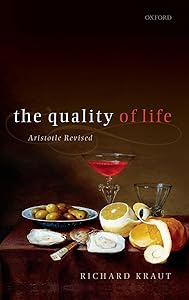 The Quality of Life: Aristotle Revised by Richard Kraut