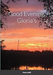 Good Evening, Gloria's by Henry Intili