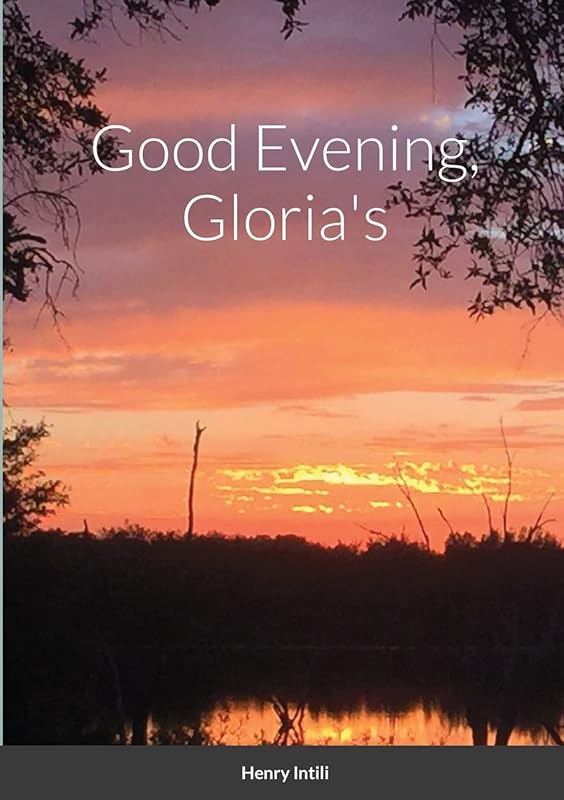 Good Evening, Gloria's by Henry Intili