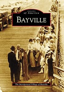 Bayville (Images of America) by Incorporated Village of Bayville