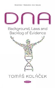 DNA: Background, Laws and Backlog of Evidence (Genetics - Research and Issues) by Tomas Kolacek