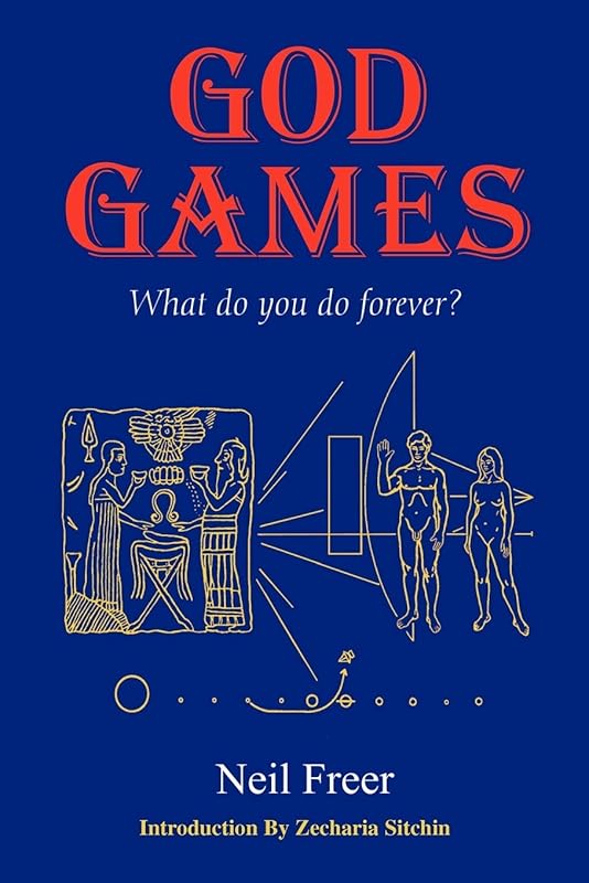 God Games: What Do You Do Forever? by Neil Freer