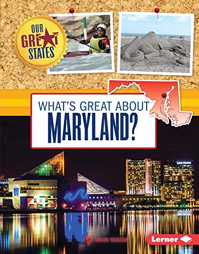 What's Great About Maryland? by Anita Yasuda